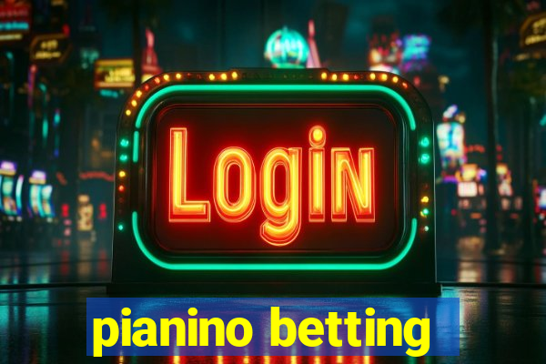 pianino betting