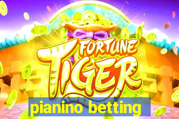 pianino betting