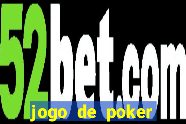 jogo de poker texas holdem