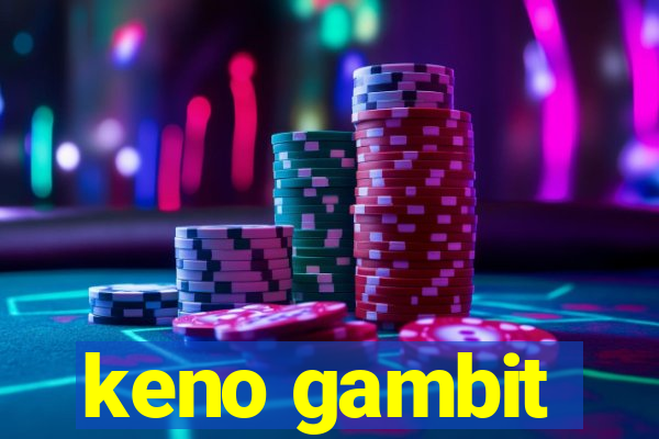 keno gambit