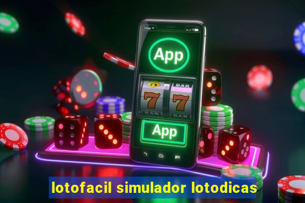 lotofacil simulador lotodicas