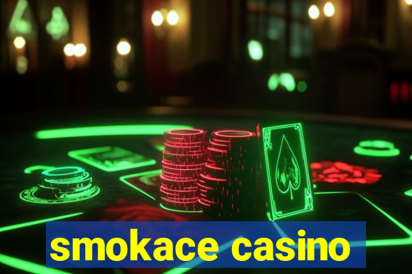 smokace casino