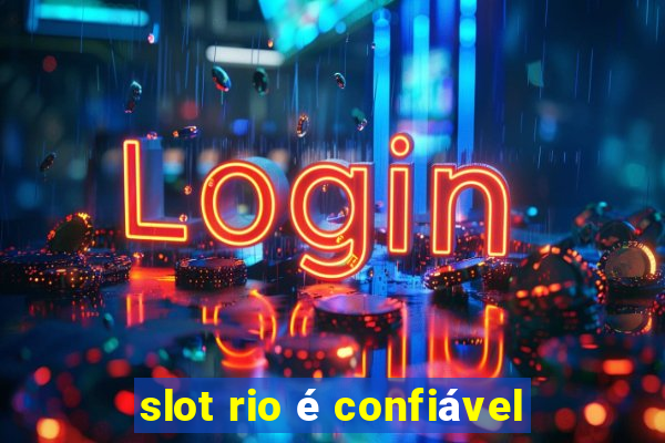 slot rio é confiável