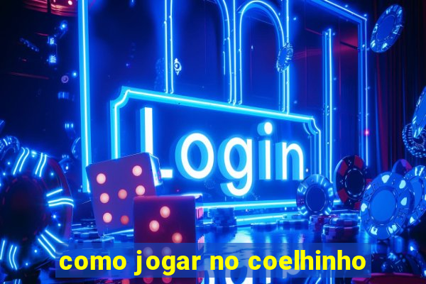 como jogar no coelhinho