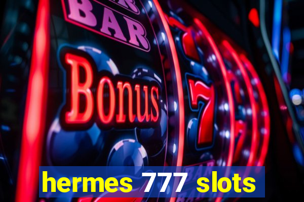 hermes 777 slots