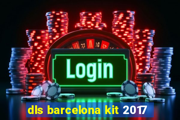 dls barcelona kit 2017