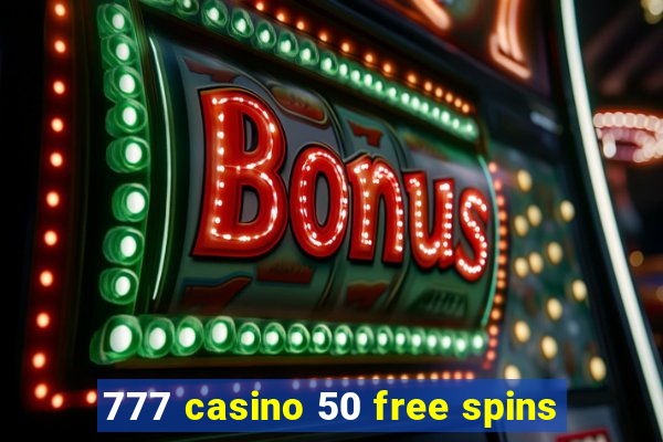 777 casino 50 free spins