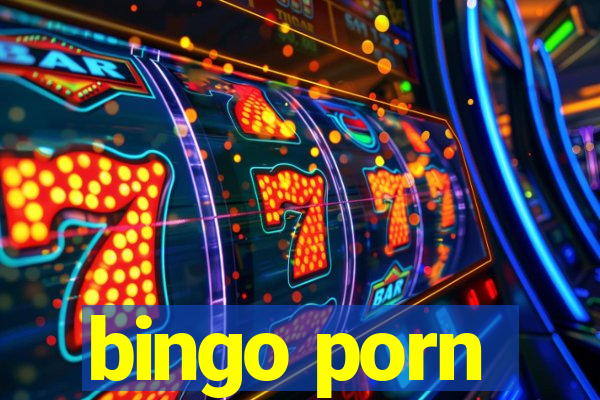 bingo porn