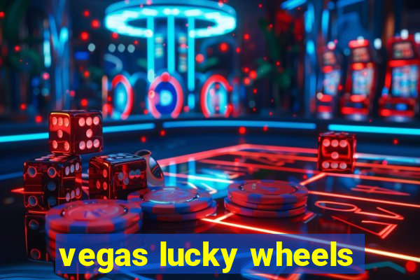 vegas lucky wheels