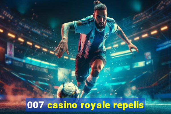 007 casino royale repelis