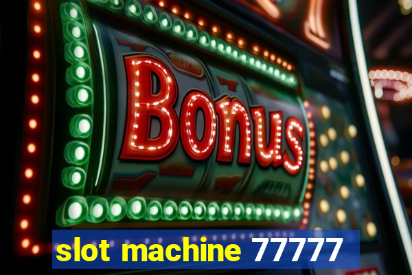 slot machine 77777