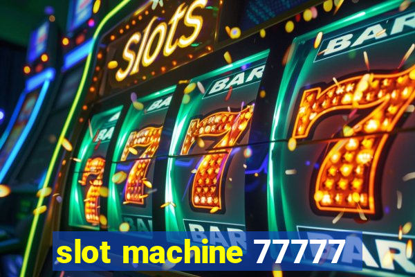 slot machine 77777