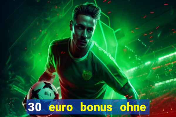 30 euro bonus ohne einzahlung casino 2022