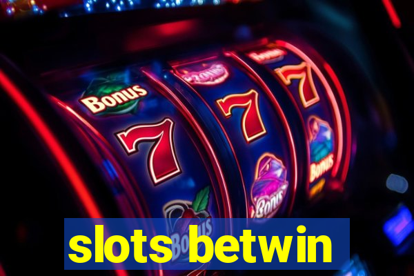 slots betwin