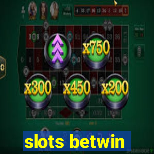 slots betwin