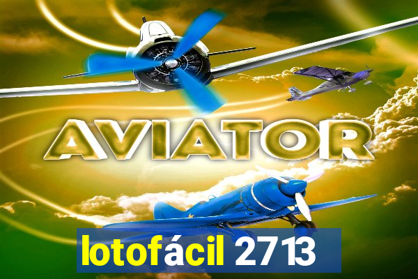 lotofácil 2713