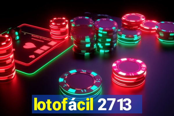 lotofácil 2713