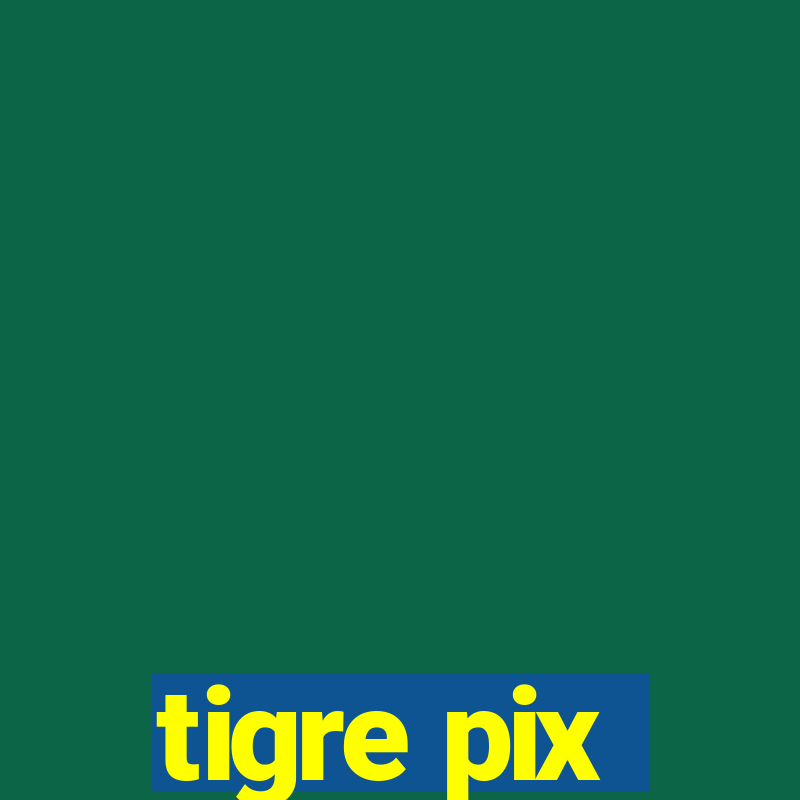 tigre pix