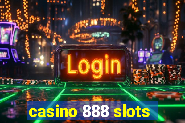 casino 888 slots