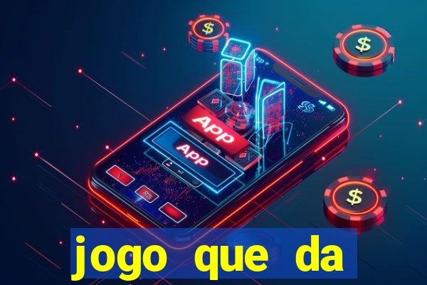 jogo que da dinheiro no cadastro