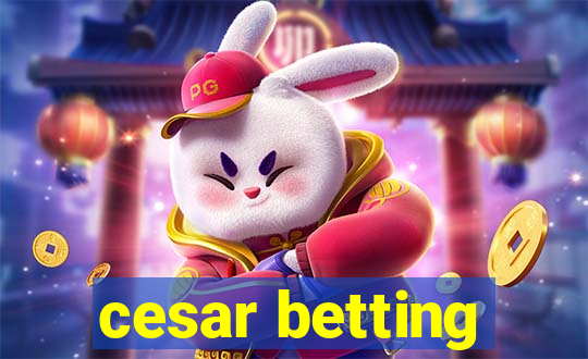 cesar betting