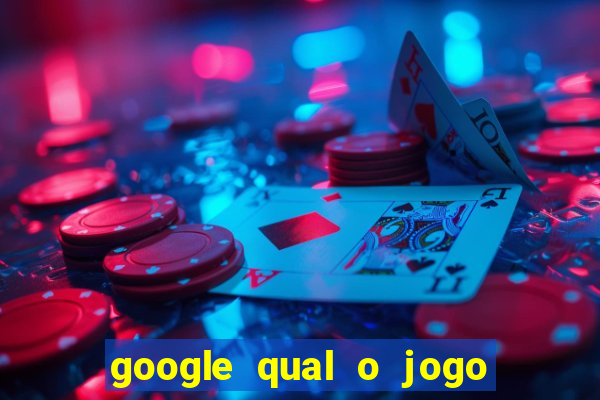 google qual o jogo de c****