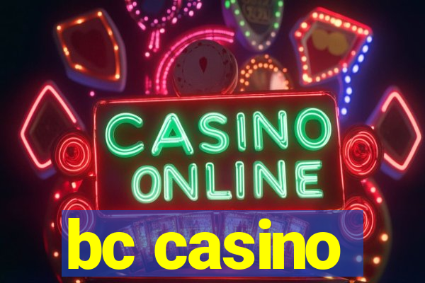 bc casino