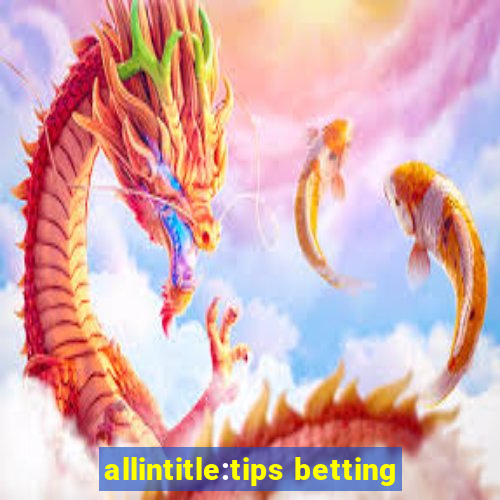 allintitle:tips betting