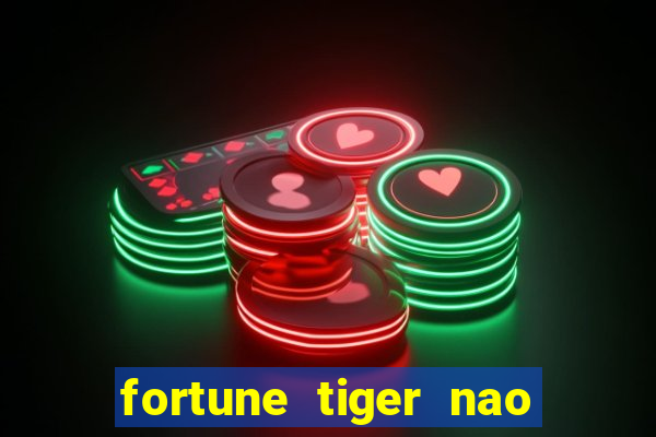 fortune tiger nao esta pagando