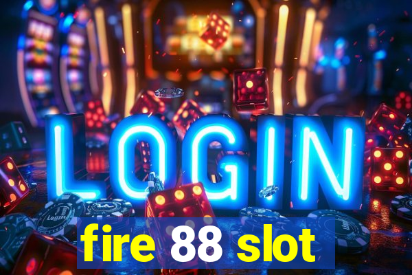 fire 88 slot