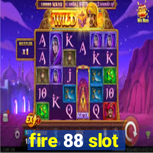 fire 88 slot