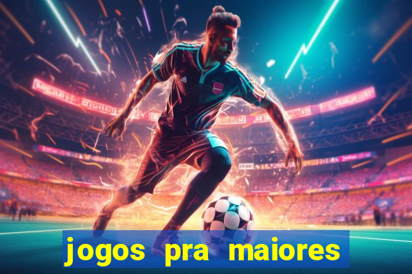 jogos pra maiores de 18