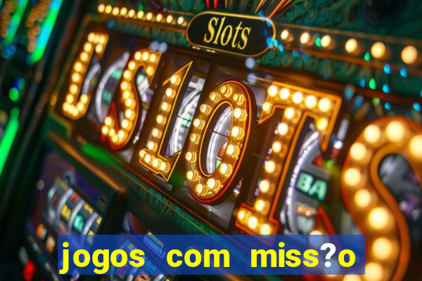 jogos com miss?o slots grátis