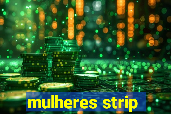 mulheres strip