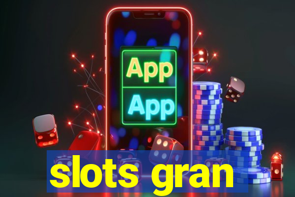 slots gran