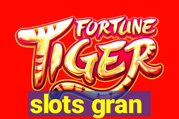 slots gran