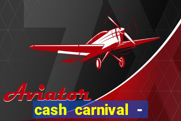 cash carnival - casino slots