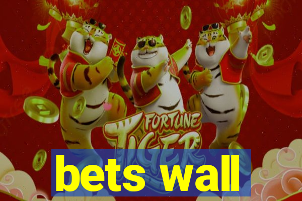 bets wall