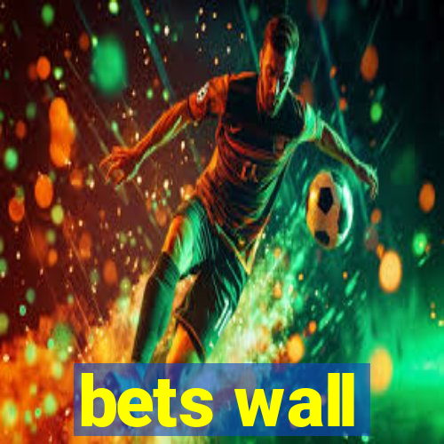 bets wall