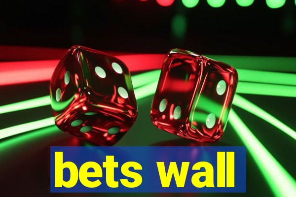 bets wall