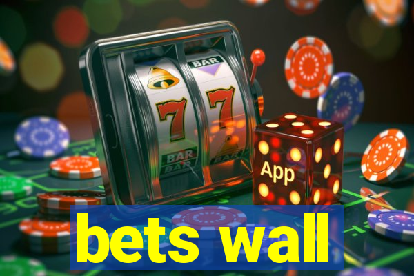 bets wall