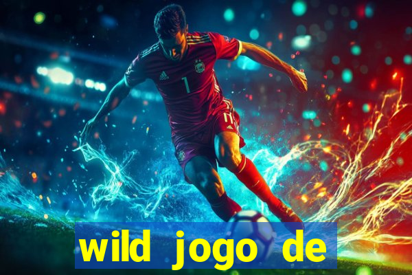 wild jogo de aposta tigre