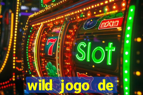 wild jogo de aposta tigre