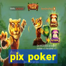 pix poker