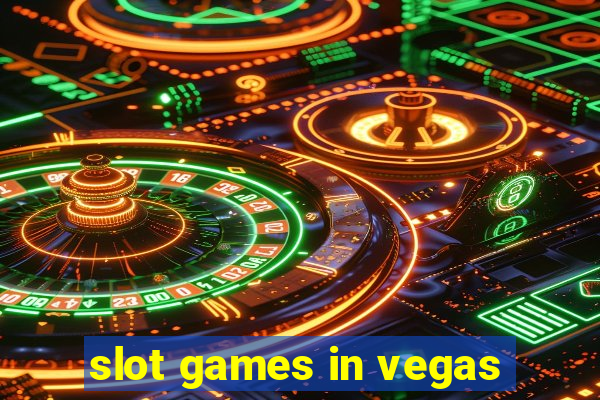 slot games in vegas