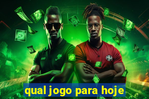 qual jogo para hoje