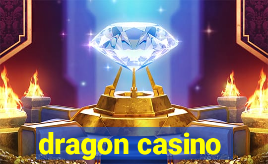 dragon casino