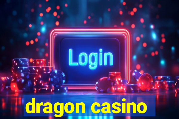 dragon casino