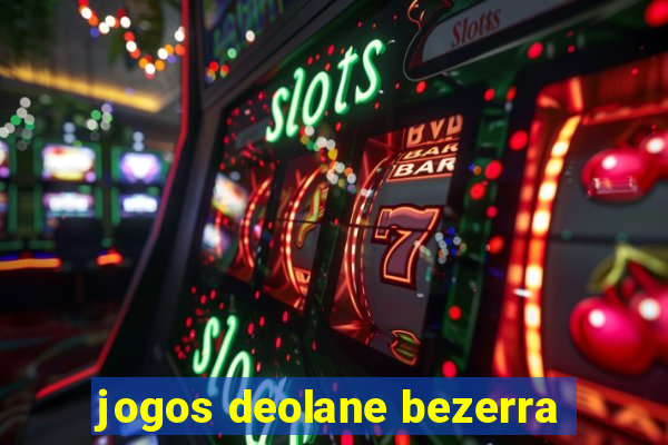 jogos deolane bezerra