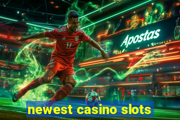 newest casino slots